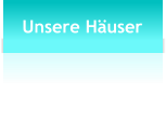 Unsere Häuser